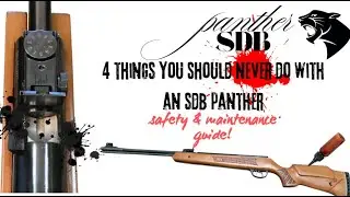 4 THINGS YOU SHOULD NEVER DO WITH AN SDB PANTHER: safety and maintenance guide SDB panther air rifle