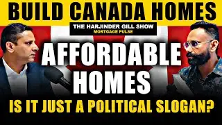 Build Canada Homes &ndash; Affordable Housing for Canadians or Just Another Political Slogan?