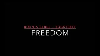BORN A REBEL &ndash; FREEDOM &ndash; ROCKTREFF FESTIVAL BERLIN July 1st 2022