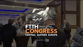 FTTH Congress CEE 2025 - Event's Highlights