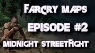Farcry 3 Map Reviews - Midnight Streetfight: