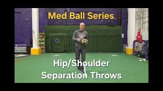 Med Ball Series - Hip/Shoulder Separation Throws