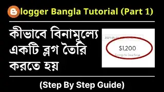 How To Create Free Blog & Earn Money Online in Mobile/Laptop | Blogger Bangla Tutorial 2024