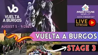 LIVE: Vuelta a Burgos Cycling Race | Stage 3  Audio Commentary   #Burgos2025    #UCIProSeries