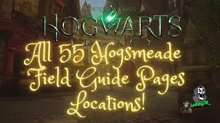 Hogwarts Legacy All 55 Field Guide Pages In Hogsmeade Locations
