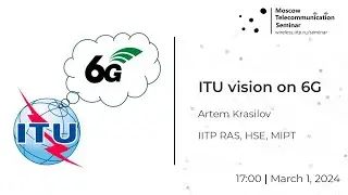 Artem Krasilov &ndash; ITU vision on 6G