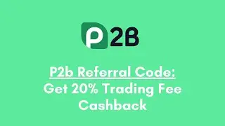 P2B Referral Code: Sign Up to Get 20% Trading Fee Cashback