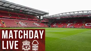 Matchday Live: &laquo;Ливерпуль&raquo; &mdash; &laquo;Ноттингем Форест&raquo; | Подготовка к матчу Премьер-лиги с &laquo;Энфилда&raquo;