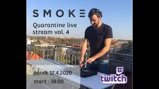 Smoke - Quarantine live stream ! vol.4