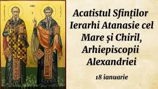 Acatistul Sfinților Ierarhi Atanasie cel Mare și Chiril, Arhiepiscopii Alexandriei