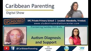 Autism Diagnosis and Support | Caribbean Parenting Digtial Show
