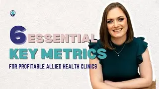 6 Essential Metrics for Profitable Allied Health Clinics