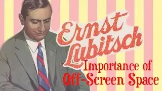 Ernst Lubitsch: The Importance of Off-Screen Space | Film Analysis