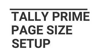 PRINT PAGE SIZE CONFIGURATION | TALLY PRIME