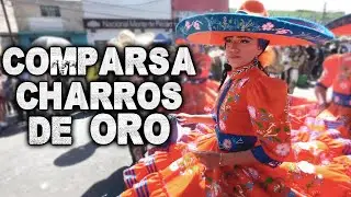 Comparsa Charros de Oro - Carnaval Santa Cruz Meyehualco 2024