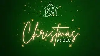 BEC Christmas | Light in the Darkness | PT 1