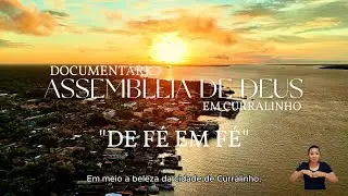 DOCUMENT&Aacute;RIO ASSEMBLEIA DE DEUS EM CURRALINHO: DE F&Eacute; EM F&Eacute; | LPG CURRALINHO.