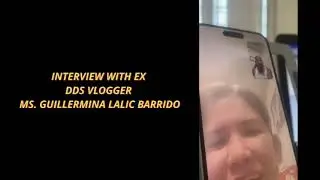 EXCLUSIVE INTERVIEW WITH EX DDS VLOGGER MS. GUILLERMINA LALIC BARRIDO
