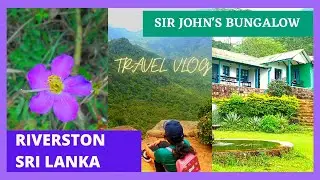 Sir John's Bungalow|Knuckles Mathale|Riverston|#travel|#srilanka|#travelsrilanka|#riverston