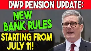 &ldquo;DWP Issues URGENT Banking Rule Change &ndash; Pensioners Must Act by July 11!&rdquo;
