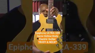Epiphone ULTRA-339 *BODY & NECK* #shorts #Epiphone #ES339 #semihollowbody #guitar