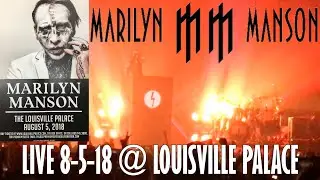 MARILYN MANSON Live @ Louisville Palace FULL CONCERT 8-5-18 Twins Of Evil Tour 2018
