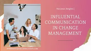 Influential Communication in Change Management | Real Business Case Explained | Novamax Insights