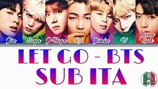 BTS - LET GO SUB ITA  [ BTS italy project ］