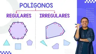 Pol&iacute;gonos Regulares e Irregulares