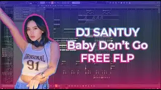 (FREE FLP #9) Dj Santuy - Baby Don't Go Remix