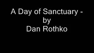 A Day of Sanctuary - A surrealist poem by Dan Rothko