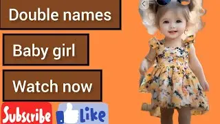 Beautiful Double Names for Baby Girl | Rare & Stylish NamesIslamic Double Baby Girl Names | Urdu 