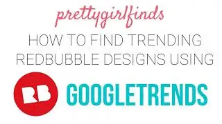 Using Google Trends for Redbubble