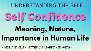 Self Confidence | Meaning, Nature & Importance in Human Life | Understanding the Self | B.Ed 4th Sem