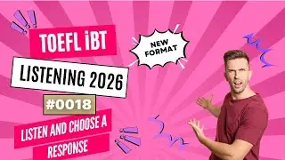 [2026] TOEFL iBT Listening Listen and Choose a Response | Step-by-Step Strategy #0003