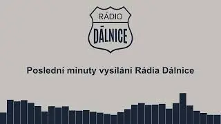 Poslední minuty vysílání Rádia Dálnice | Full HD