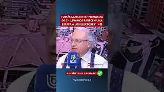 TOM&Aacute;S MOSCIATTI: &ldquo;PRIMARIAS DE CHILEVAMOS PARECEN UNA ESTAFA A LOS ELECTORES&rdquo; 💥🤯