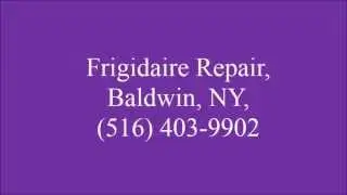 Frigidaire Repair, Baldwin, NY, (516) 403-9902