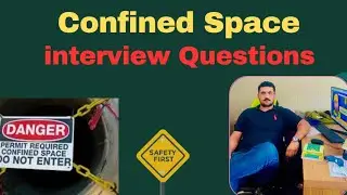 Confined space safety interview| safety