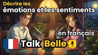Learn French: How to describe Emotions and Feelings in French | Easy French for Beginners