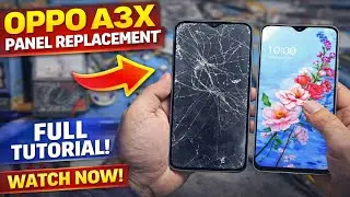 Oppo A3X Panel Replacement | Broken Screen Repair Step by Step | Full Tutorial