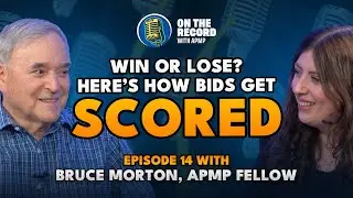 How Evaluators REALLY Score Proposals | Bruce Morton, APMP Fellow | On The Record with APMP