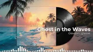 Giovanni Iglesias - Ghost in the Waves