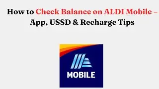 Как проверить баланс на мобильном устройстве ALDI: приложение, USSD-команды и советы по пополнени...