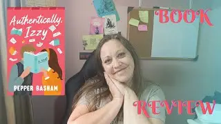 Authentically, Izzy by Pepper Basham. A book review