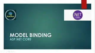 46- How to Perform Model Binding in ASP.NET Core MVC