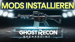 Ghost Recon Breakpoint MODS INSTALLIEREN deutsch 🔧