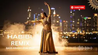 🕺 Arabic EDM 2026 💿 | Ultimate Habibi Remix Hits 🎶 Chill Arabian Groove