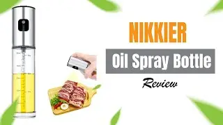 The Ultimate Kitchen Essential: NIKKIER Oil Spray Bottle | Review