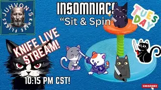 Insomniacs Random “Sit & Spin”! Knife Live Stream! 9-10-2024